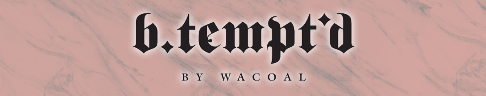 b.tempt'd by Wacoal